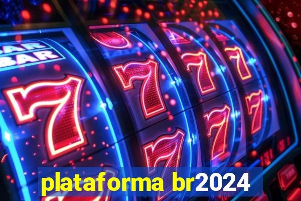 plataforma br2024